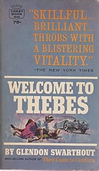 Welcome to Thebes by Glendon Swarthout