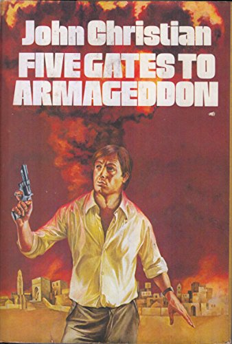 Five Gates to Armageddon By John Christian