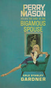 Perry Mason Solves the Case of the Bigamous Spouse
