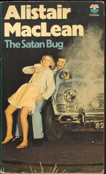 The Satan Bug By Alistair MacLean and Ian [pseud. For Alistair MacLean] Stuart